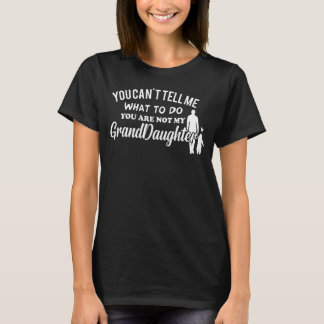 Du kan inte säga vad du ska göra.. Du är inte min T Shirt