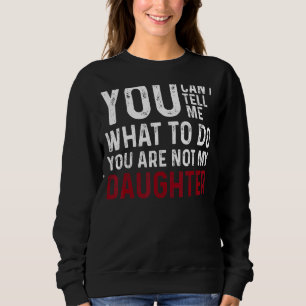 Du kan inte säga vad du ska göra.. Du är inte min T Shirt