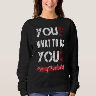 Du kan inte säga vad du ska göra.. Du är inte min T Shirt