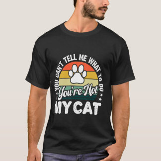 Du kan inte säga vad du ska göra.. Du är inte mitt T Shirt