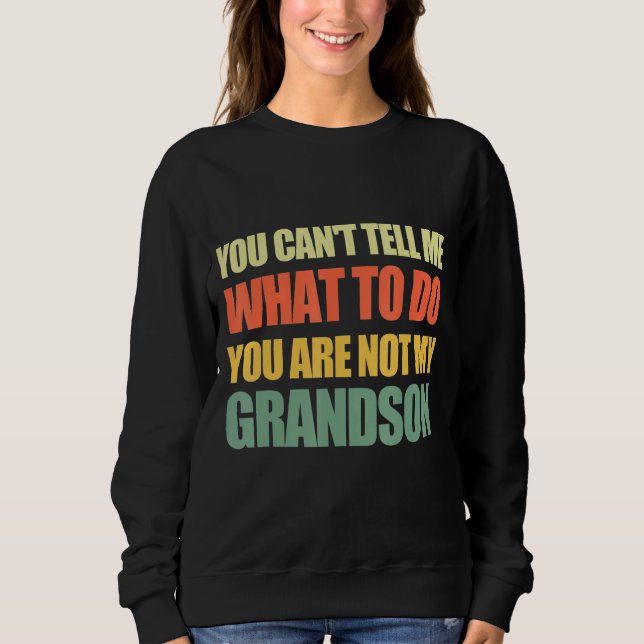 Du kan inte säga vad du ska göra.. t shirt (Framsida)