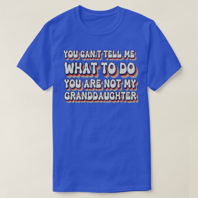 Du kan inte säga vad du ska göra.. t shirt (Design framsida)