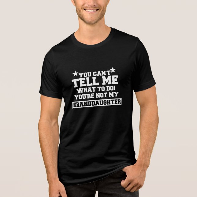 Du kan inte säga vad jag ska göra t shirt (Framsida)