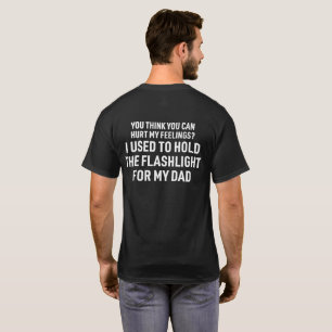 Du kan inte såra mina känslor Användes för att hål T Shirt