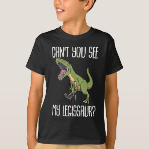 Du kan inte se min Legissaur bli bra bruten Leg T Shirt