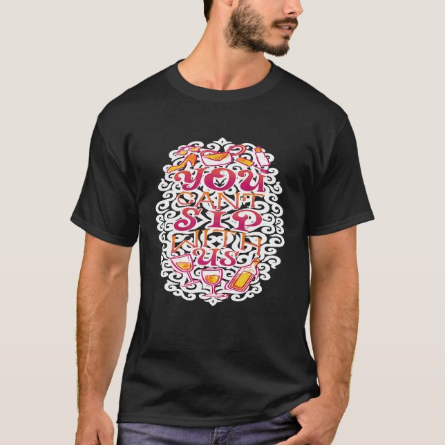 Du kan inte sippa med oss Vin T Shirt (Framsida)