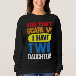 Du Kan Inte Skaffa Mig Jag Har Två Döttrar För Pap T Shirt
