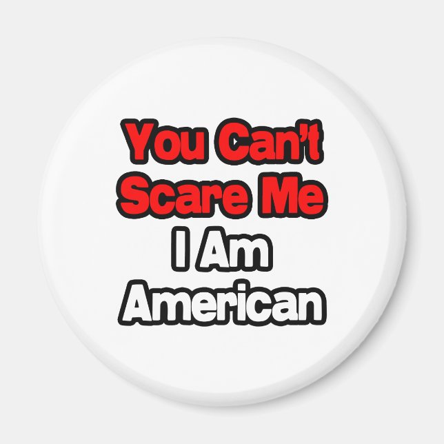 Du kan inte Skrämma mig...amerikan Magnet (Framsidan)