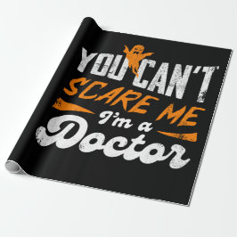 Du kan inte Skrämma mig att jag är doktor-gåvor ti Presentpapper