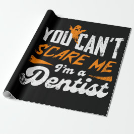 Du kan inte Skrämma mig att jag är en tandläkargåv Presentpapper