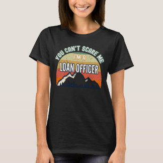 Du kan inte Skrämma mig att jag är låneansvarig T Shirt