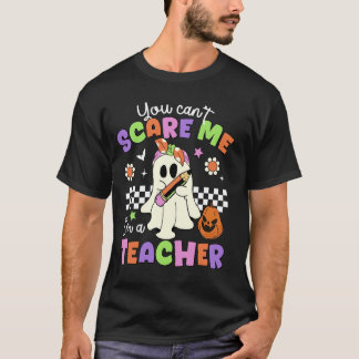 Du kan inte Skrämma mig att jag är lärare i Cute S T Shirt