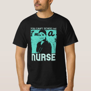 Du kan inte Skrämma mig att jag är sjuksköterska T Shirt