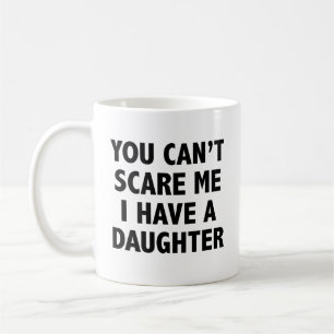 Du kan inte Skrämma mig att jag har ett dotterkaff Kaffemugg