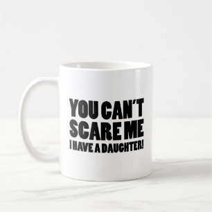 Du kan inte Skrämma mig att jag har ett dotterkaff Kaffemugg