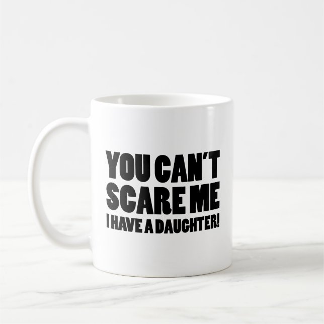 Du kan inte Skrämma mig att jag har ett dotterkaff Kaffemugg (Vänster)