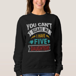 Du kan inte Skrämma mig att jag har fem döttrar Mo T Shirt