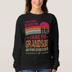 Du kan inte Skrämma mig att jag har fem Grandsons T Shirt