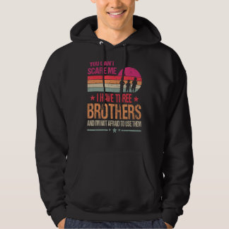 Du kan inte Skrämma mig att jag har tre bröder Vin Hoodie