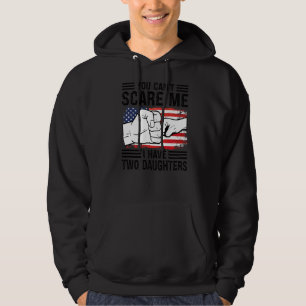 Du kan inte Skrämma mig att jag har två döttrar Pa Hoodie