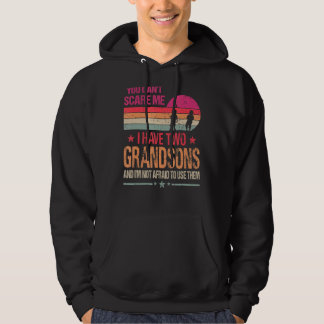 Du kan inte Skrämma mig att jag har två Grandsons  Hoodie