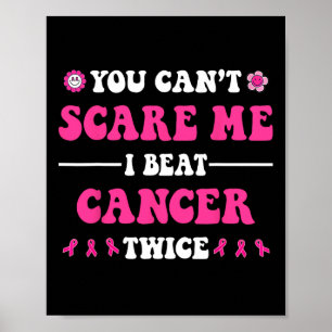 Du kan inte Skrämma mig att jag slår cancer två gå Poster