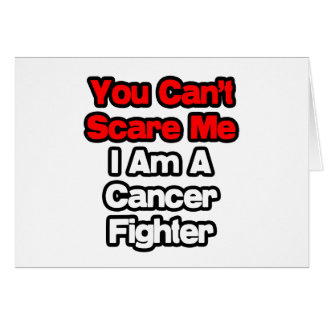 Du kan inte Skrämma mig... Cancer Fighter Hälsningskort