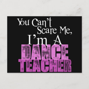 Du kan inte Skrämma mig, Dance Teacher Vykort