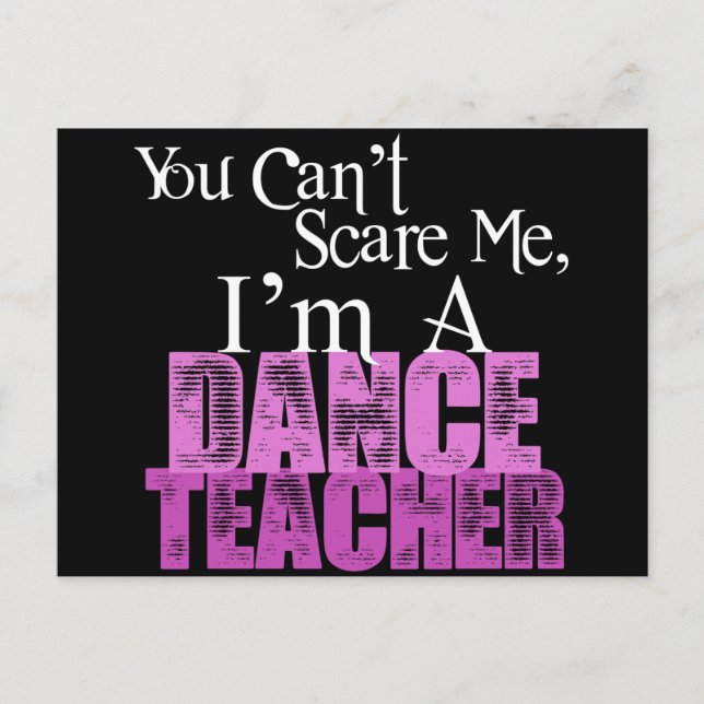 Du kan inte Skrämma mig, Dance Teacher Vykort (Framsida)