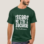 Du kan inte skrämma mig en typografiklapp t shirt<br><div class="desc">Du kan inte skrämma mig att jag är en modern typografiklapp för lärare. Visa din lärare att du bryr dig om den här användbara moderna julklappen eller slutpresenten. Mycket viktiga lärarbitar. Med handskript i modern roligt och plats för namn och namn i ditt barn. Perfekten av år, jul eller helgdag...</div>