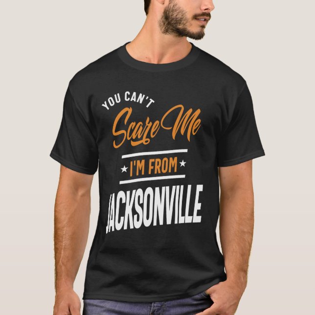 Du kan inte Skrämma mig från Jacksonville T Shirt (Framsida)