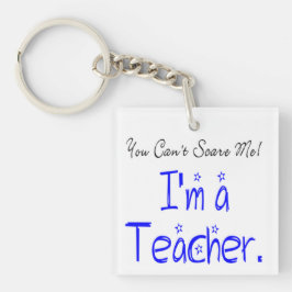 Du kan inte Skrämma mig Funny Teacher Keychain