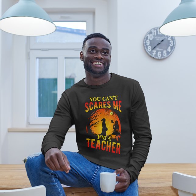 Du kan inte Skrämma mig Halloween Lärare T Shirt (Skapare uppladdad)