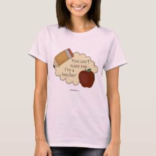 Du kan inte skrämma mig… I-förmiddagen en lär T Shirt