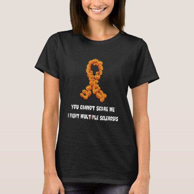 Du kan inte Skrämma mig i kampen mot Många Scleros T Shirt (Framsida)