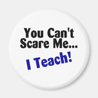 Du kan inte Skrämma mig i Teach Magnet