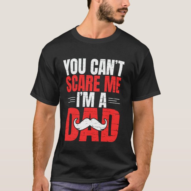 Du kan inte skrämma mig im a Pappa T Shirt (Framsida)
