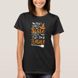 Du Kan Inte Skrämma Mig Jag Är En Lärar Halloween  T Shirt
