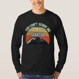 Du kan inte skrämma mig, jag är en senator t shirt