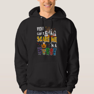 Du Kan Inte Skrämma Mig Jag Är En Sjuksköterska Ha Hoodie