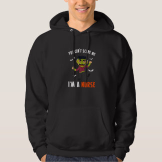 Du kan inte skrämma mig, jag är en sjuksköterska   hoodie