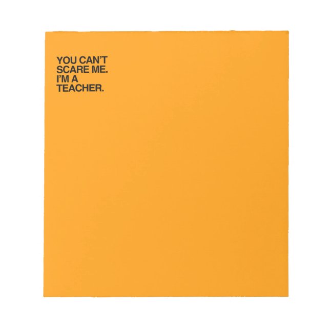 DU KAN INTE SKRÄMMA MIG, JAG ÄR LÄRARE - Halloween Anteckningsblock (Framsida)