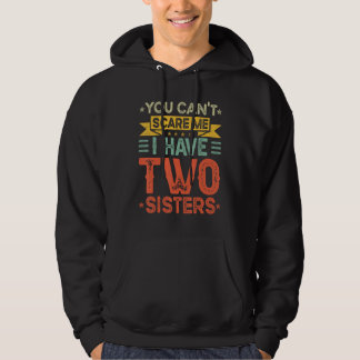 Du kan inte skrämma mig jag har två systrar bröde hoodie