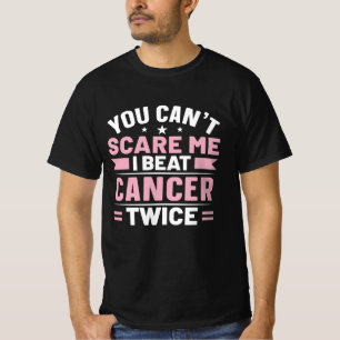 Du kan inte Skrämma mig, jag slår cancer två gånge T Shirt
