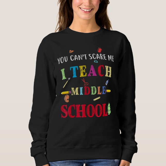 Du Kan Inte Skrämma Mig Jag Undervisar Mellanstadi T Shirt (Framsida)