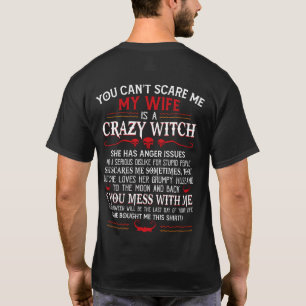 Du kan inte skrämma mig, min fru är en galen hä t shirt