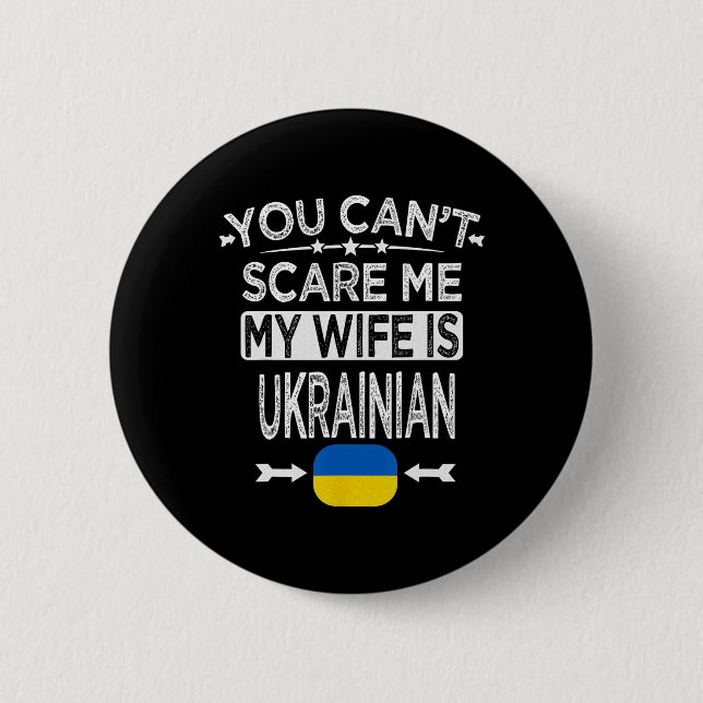 Du kan inte skrämma mig Min fru är ukrainsk  Knapp (Framsida)