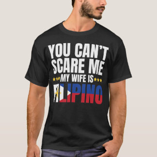 DU KAN INTE SKRÄMMA MIG MIN WIFE ÄR FILIPINO T SHIRT