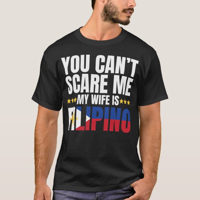 DU KAN INTE SKRÄMMA MIG MIN WIFE ÄR FILIPINO T SHIRT (Framsida)