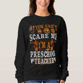 Du kan inte Skrämma mig om en Preschool Teacher Ha T Shirt